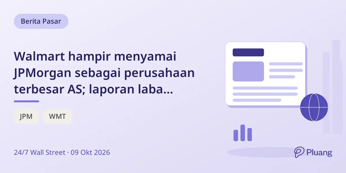 Walmart hampir menyamai JPMorgan sebagai perusahaan terbesar AS; laporan laba JPMorgan tentukan pemimpin.