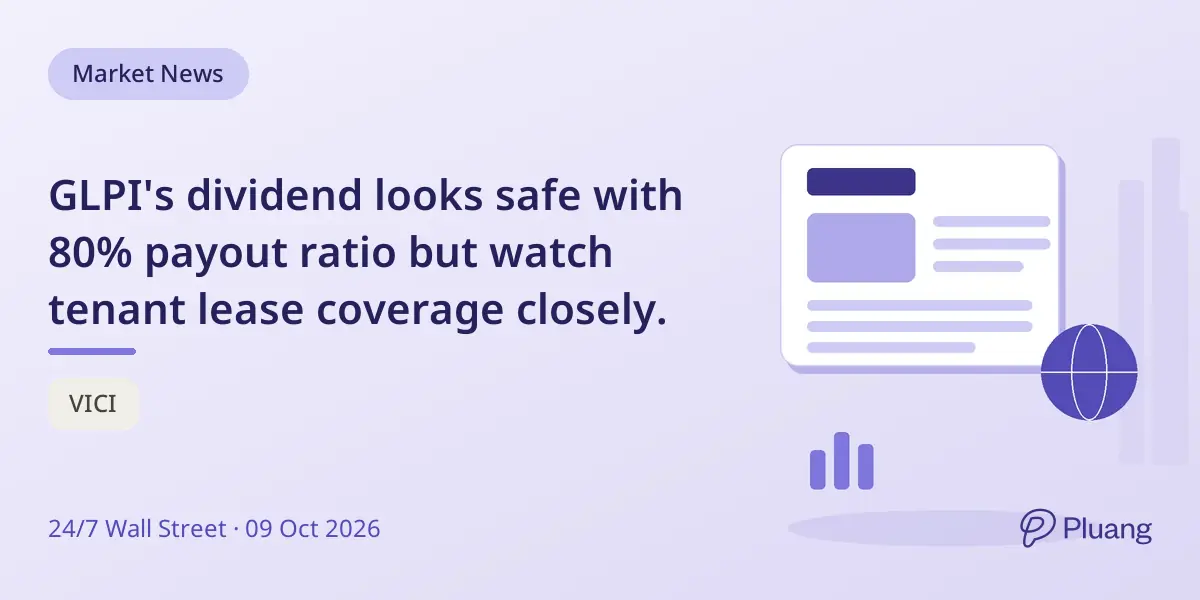 GLPI's dividend looks safe with 80% payout ratio but watch tenant lease coverage closely.