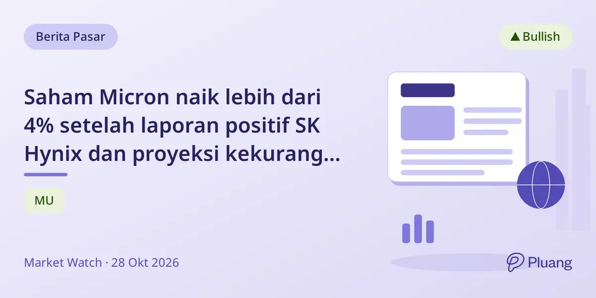 Saham Micron naik lebih dari 4% setelah laporan positif SK Hynix dan proyeksi kekurangan chip memori.
