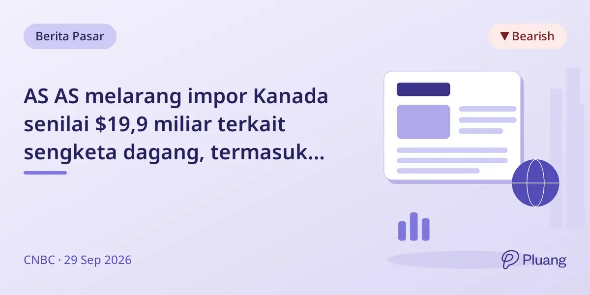 AS AS melarang impor Kanada senilai $19,9 miliar terkait sengketa dagang, termasuk alkohol dan produk susu.