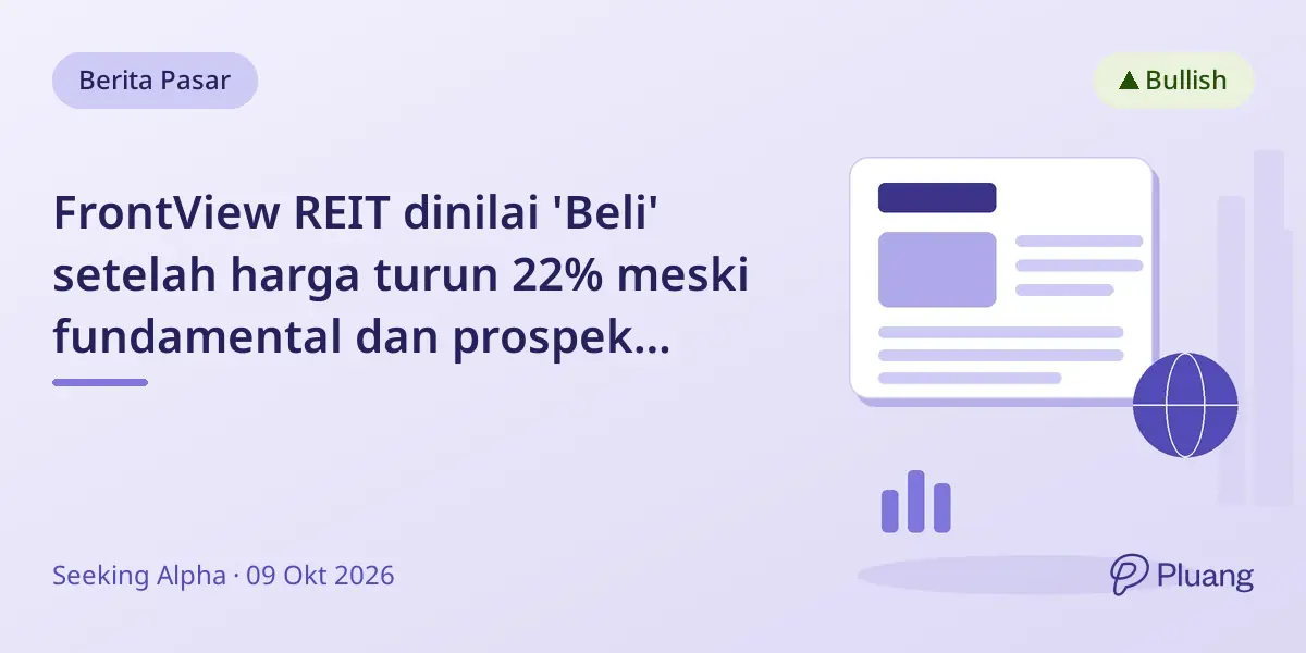 FrontView REIT dinilai 'Beli' setelah harga turun 22% meski fundamental dan prospek dividen kuat