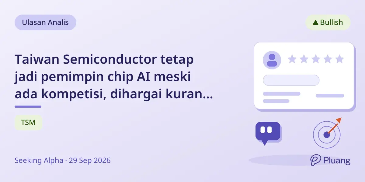 Taiwan Semiconductor tetap jadi pemimpin chip AI meski ada kompetisi, dihargai kurang dari 20x laba ke depan.