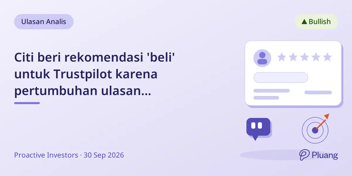 Citi beri rekomendasi 'beli' untuk Trustpilot karena pertumbuhan ulasan konsumen berbasis AI.