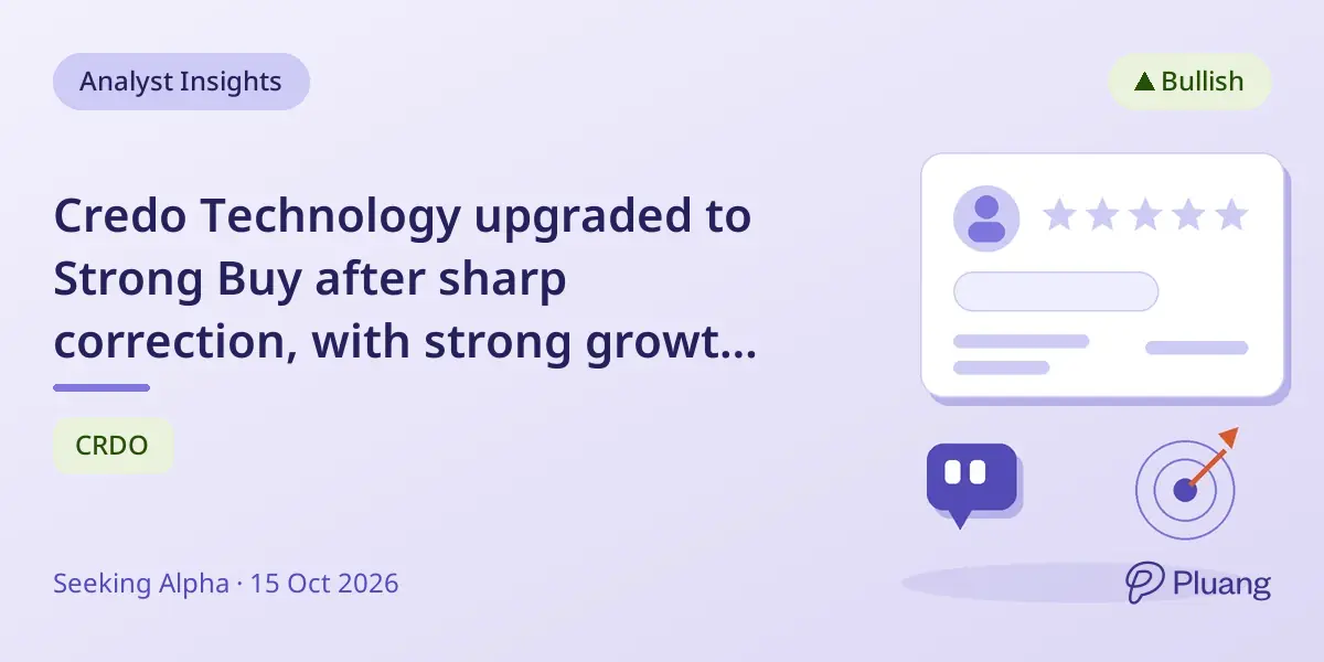 Credo Technology upgraded to Strong Buy after sharp correction, with strong growth and near doubling forecast.