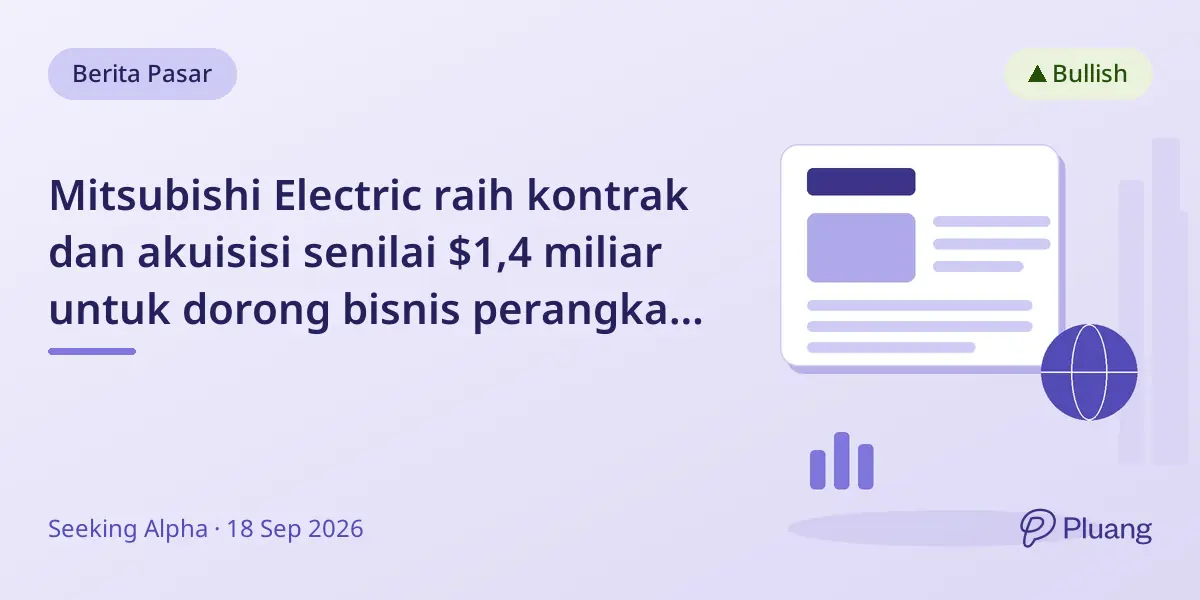 Mitsubishi Electric raih kontrak dan akuisisi senilai $1,4 miliar untuk dorong bisnis perangkat lunak dan pertahanan.