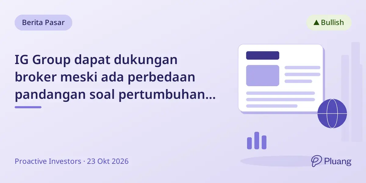 IG Group dapat dukungan broker meski ada perbedaan pandangan soal pertumbuhan pendapatan.
