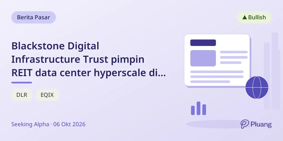 Blackstone Digital Infrastructure Trust pimpin REIT data center hyperscale di tengah kenaikan biaya dan permintaan AI.