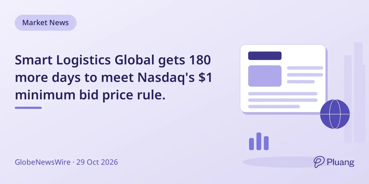 Smart Logistics Global gets 180 more days to meet Nasdaq's $1 minimum bid price rule.