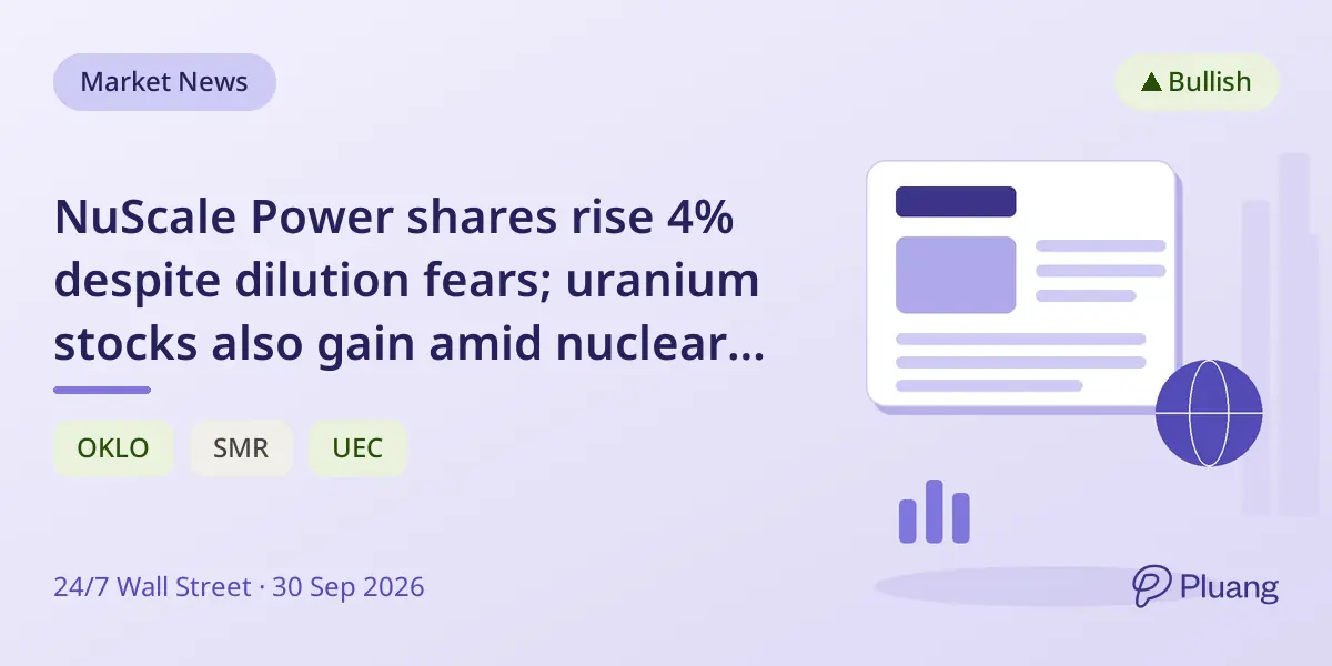NuScale Power shares rise 4% despite dilution fears; uranium stocks also gain amid nuclear sector strength