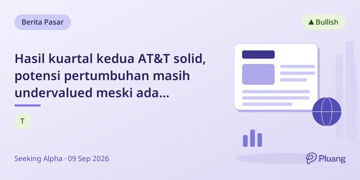 Hasil kuartal kedua AT&T solid, potensi pertumbuhan masih undervalued meski ada kekhawatiran kompetisi SpaceX.