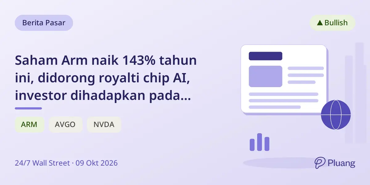 Saham Arm naik 143% tahun ini, didorong royalti chip AI, investor dihadapkan pada pilihan untung atau tahan saham.