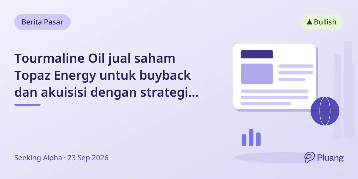 Tourmaline Oil jual saham Topaz Energy untuk buyback dan akuisisi dengan strategi modal disiplin