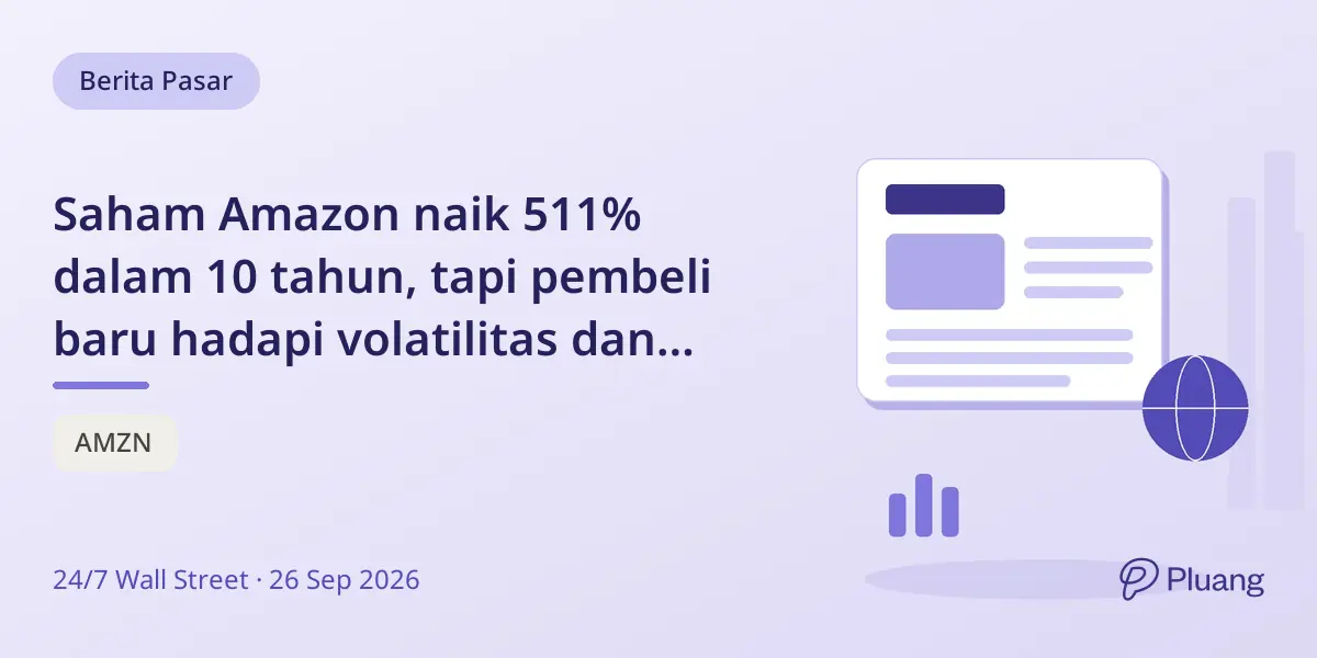 Saham Amazon naik 511% dalam 10 tahun, tapi pembeli baru hadapi volatilitas dan tanpa dividen.