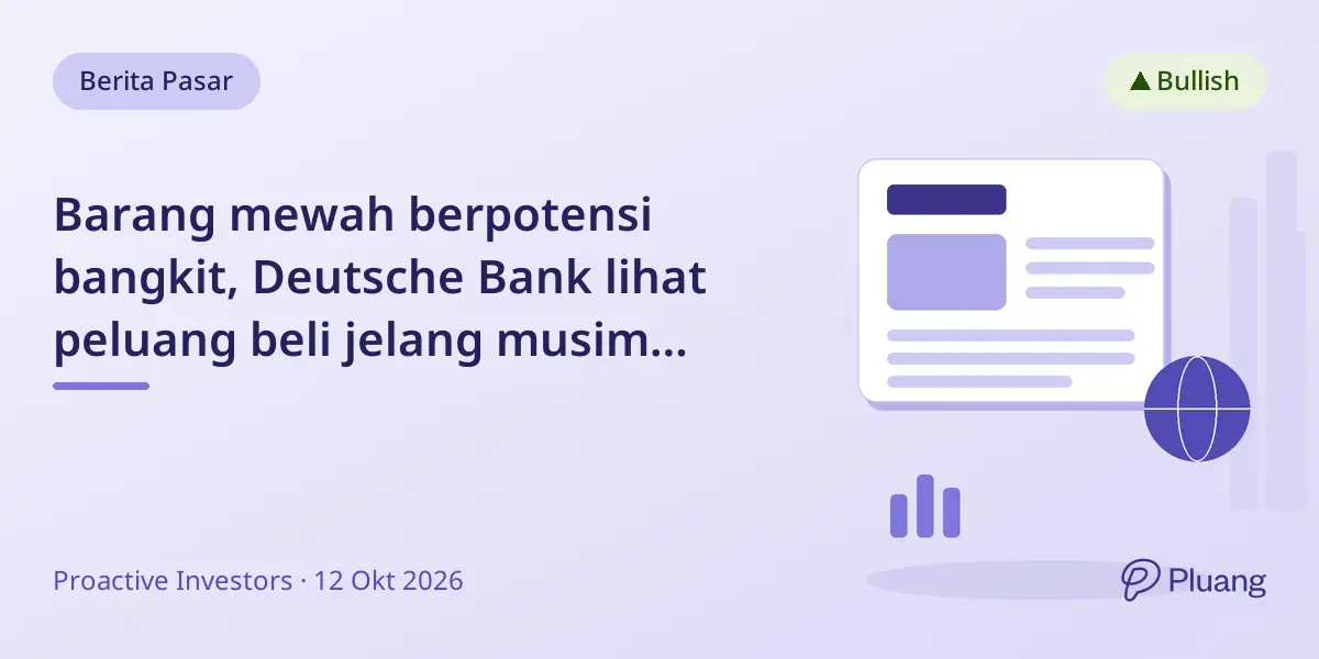 Barang mewah berpotensi bangkit, Deutsche Bank lihat peluang beli jelang musim laporan keuangan.