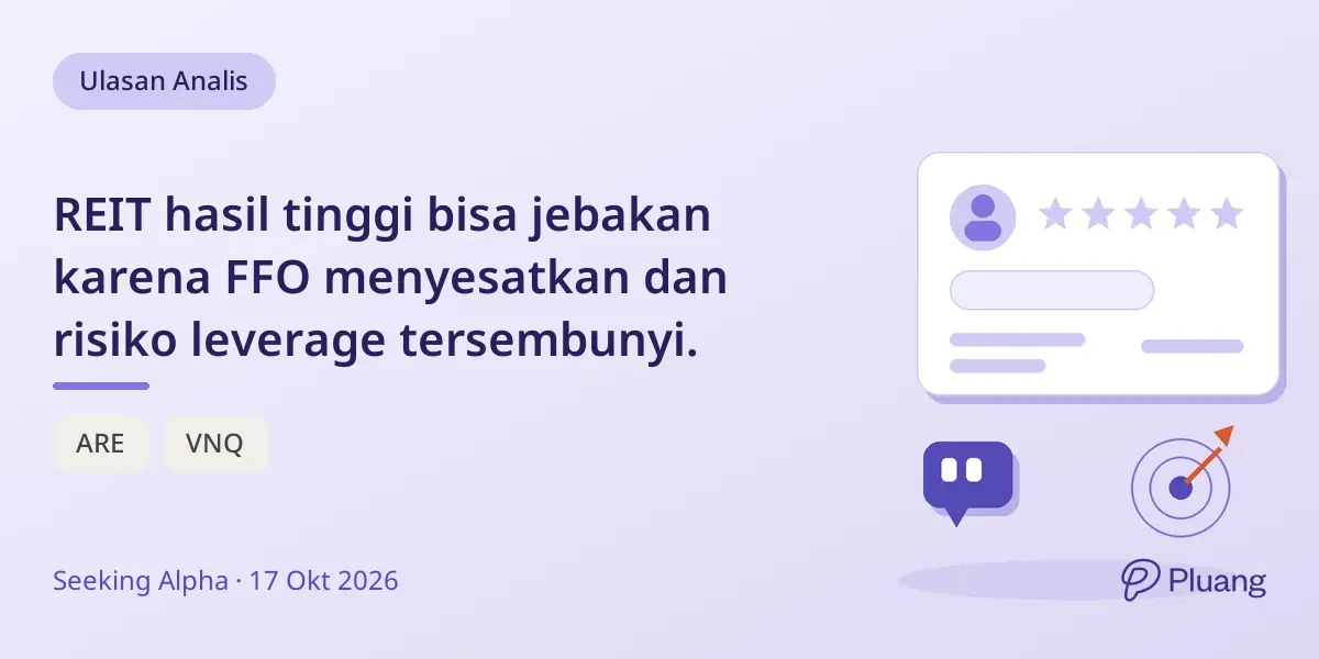 REIT hasil tinggi bisa jebakan karena FFO menyesatkan dan risiko leverage tersembunyi.