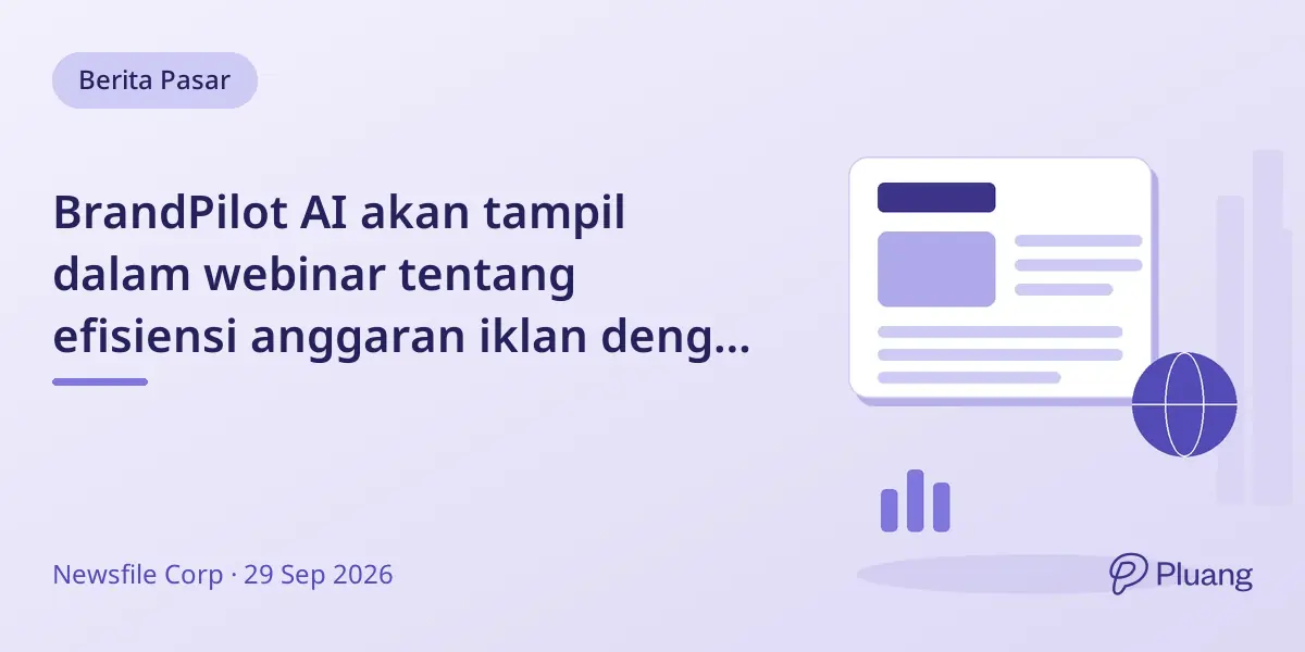 BrandPilot AI akan tampil dalam webinar tentang efisiensi anggaran iklan dengan AI