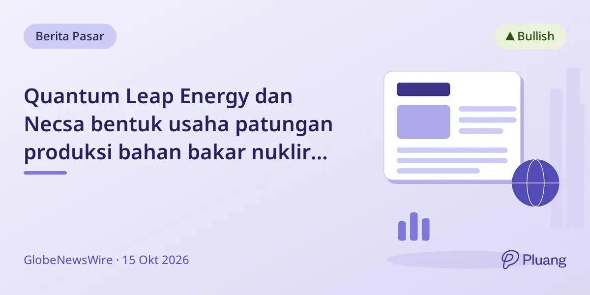 Quantum Leap Energy dan Necsa bentuk usaha patungan produksi bahan bakar nuklir HALEU di Afrika Selatan