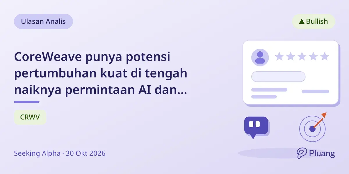 CoreWeave punya potensi pertumbuhan kuat di tengah naiknya permintaan AI dan cloud, direkomendasikan beli untuk investor agresif.