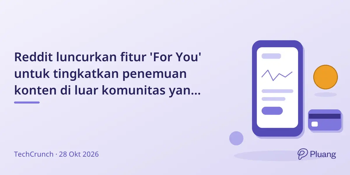 Reddit luncurkan fitur 'For You' untuk tingkatkan penemuan konten di luar komunitas yang diikuti