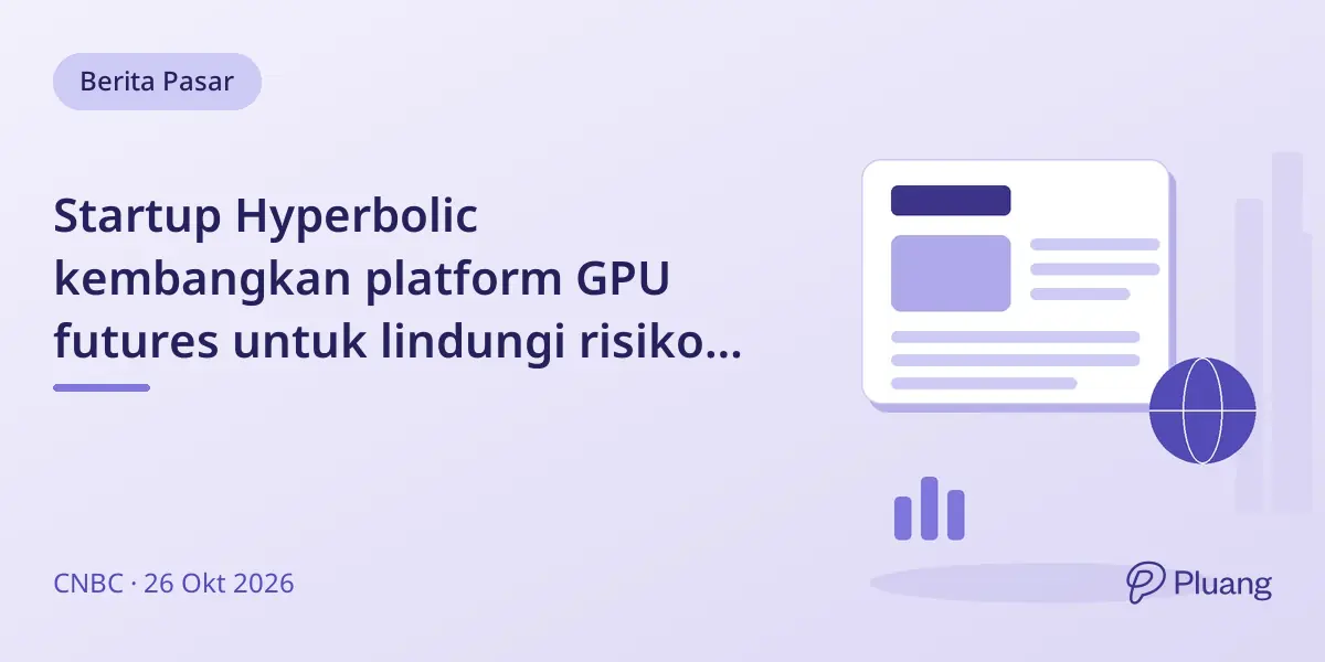 Startup Hyperbolic kembangkan platform GPU futures untuk lindungi risiko permintaan AI.