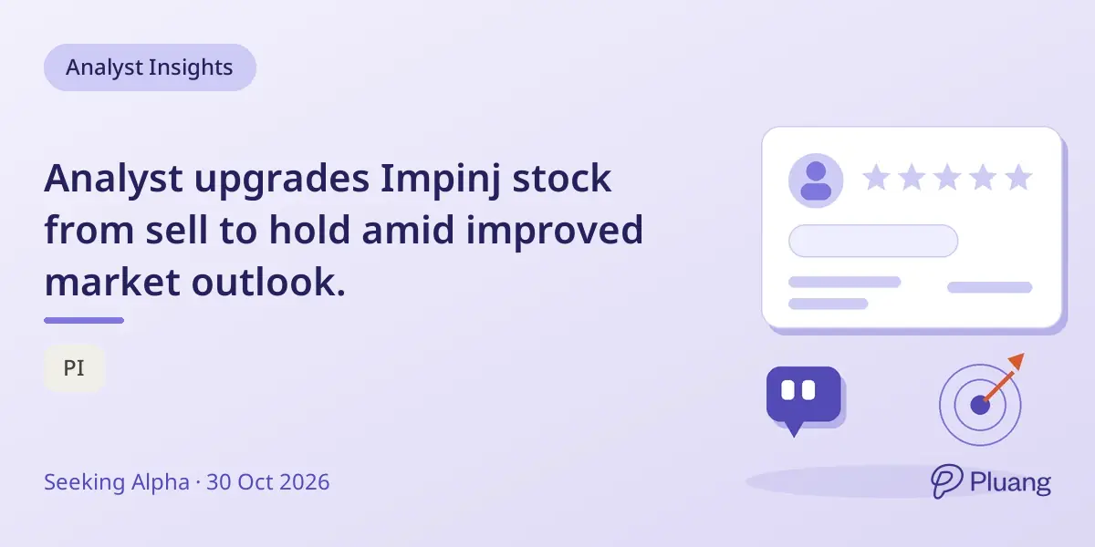 Analyst upgrades Impinj stock from sell to hold amid improved market outlook.