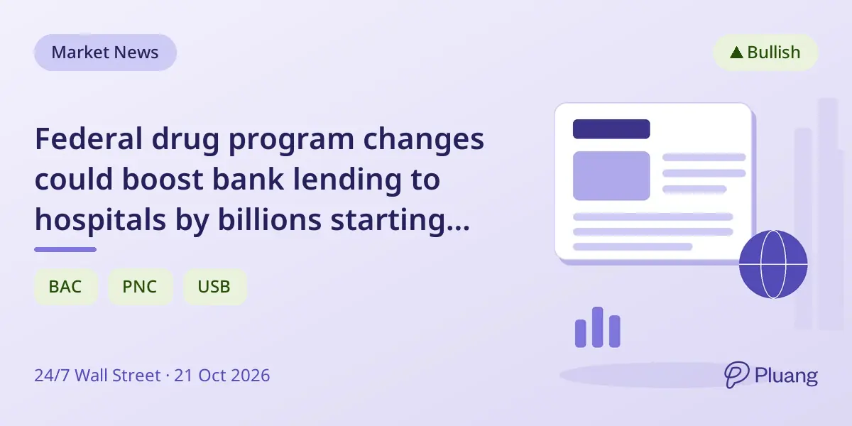 Federal drug program changes could boost bank lending to hospitals by billions starting 2027