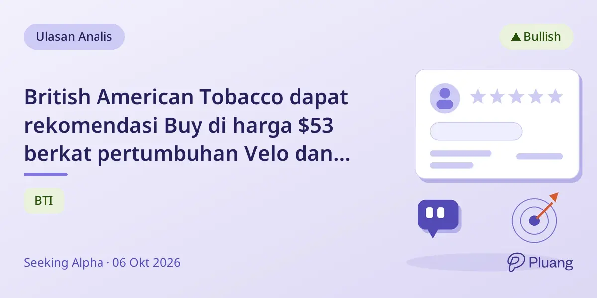 British American Tobacco dapat rekomendasi Buy di harga $53 berkat pertumbuhan Velo dan perbaikan laba