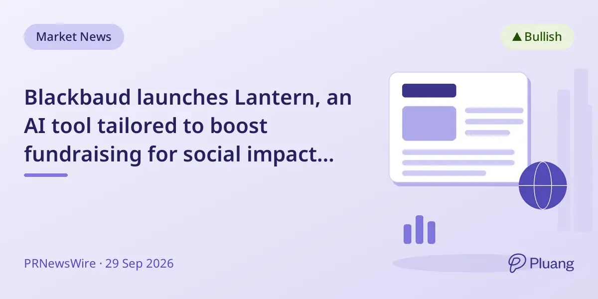 Blackbaud launches Lantern, an AI tool tailored to boost fundraising for social impact organizations.