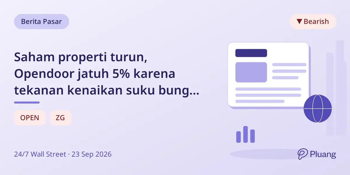 Saham properti turun, Opendoor jatuh 5% karena tekanan kenaikan suku bunga KPR