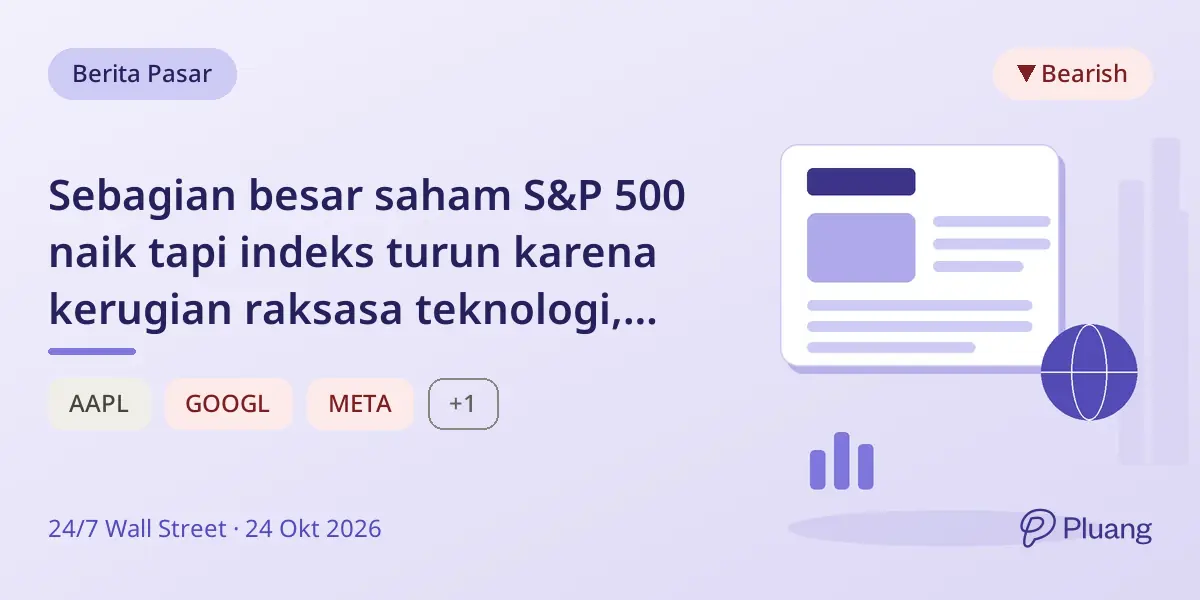 Sebagian besar saham S&P 500 naik tapi indeks turun karena kerugian raksasa teknologi, tunjukkan risiko konsentrasi portofolio.
