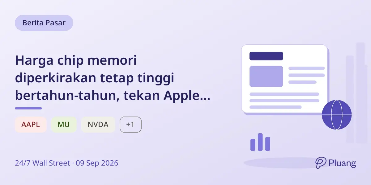 Harga chip memori diperkirakan tetap tinggi bertahun-tahun, tekan Apple tapi untungkan Micron dan NVIDIA di tengah permintaan AI.