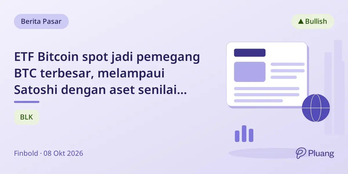 ETF Bitcoin spot jadi pemegang BTC terbesar, melampaui Satoshi dengan aset senilai $107 miliar.