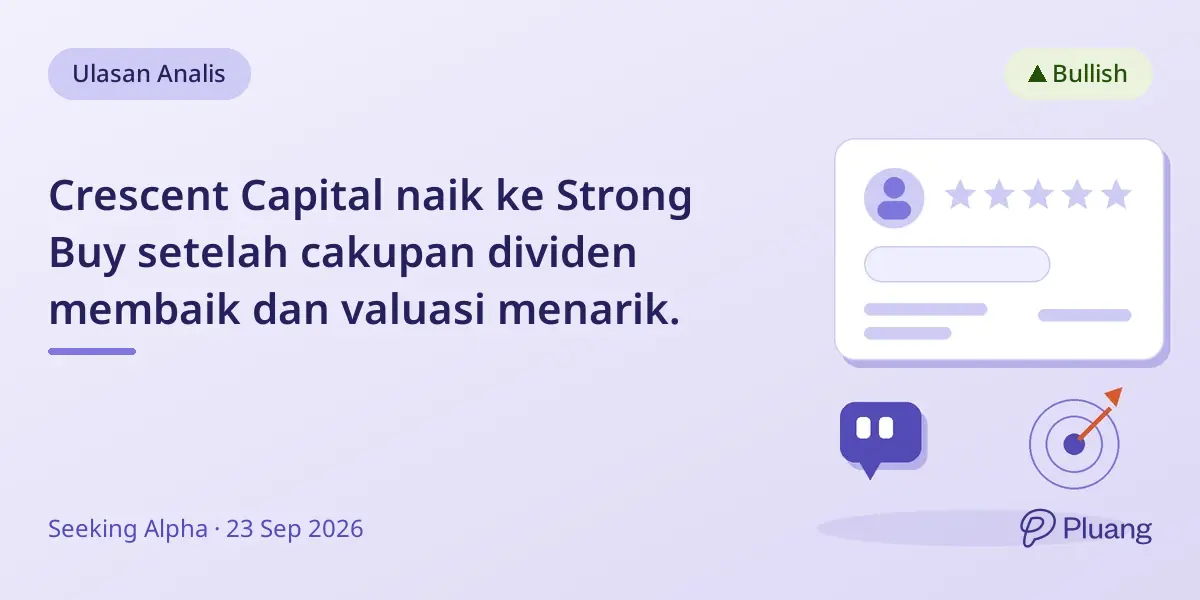 Crescent Capital naik ke Strong Buy setelah cakupan dividen membaik dan valuasi menarik.