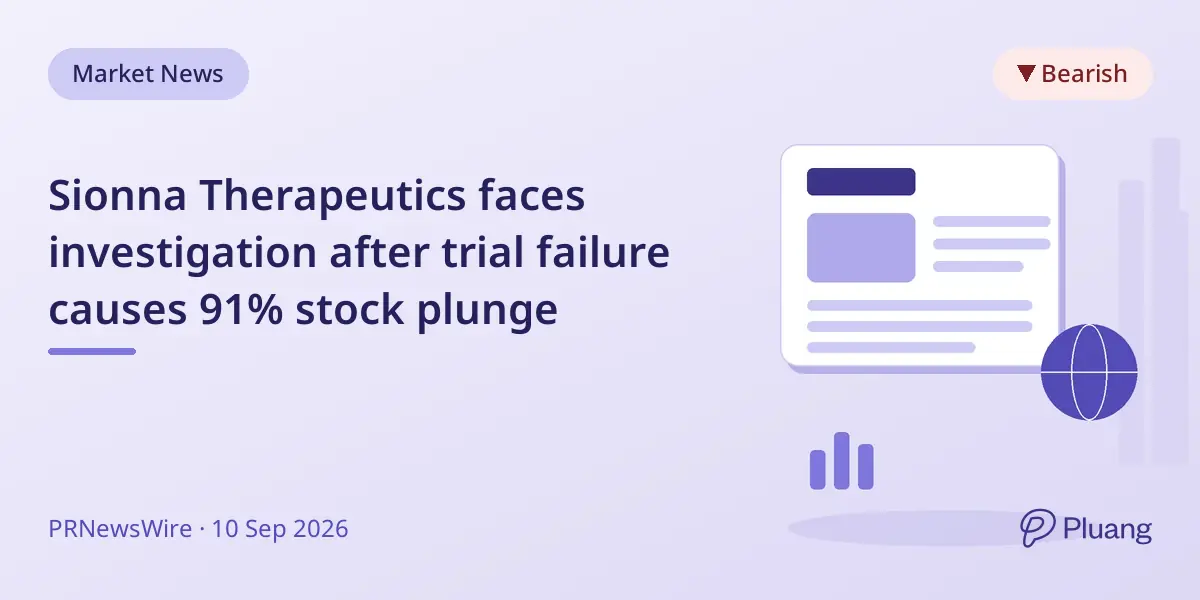 Sionna Therapeutics faces investigation after trial failure causes 91% stock plunge