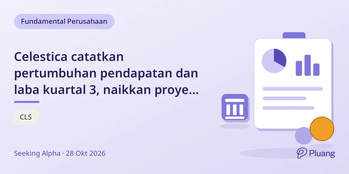 Celestica catatkan pertumbuhan pendapatan dan laba kuartal 3, naikkan proyeksi 2027 tapi waspadai arus kas negatif.
