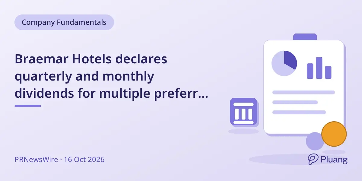 Braemar Hotels declares quarterly and monthly dividends for multiple preferred stock series.