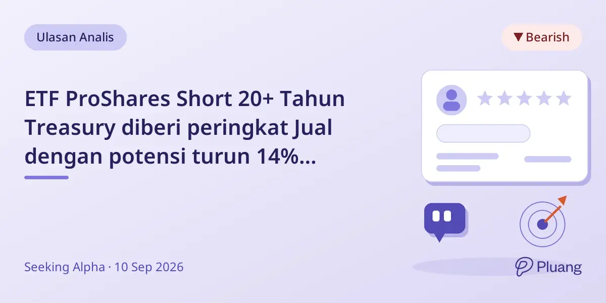 ETF ProShares Short 20+ Tahun Treasury diberi peringkat Jual dengan potensi turun 14% seiring inflasi diperkirakan mereda.