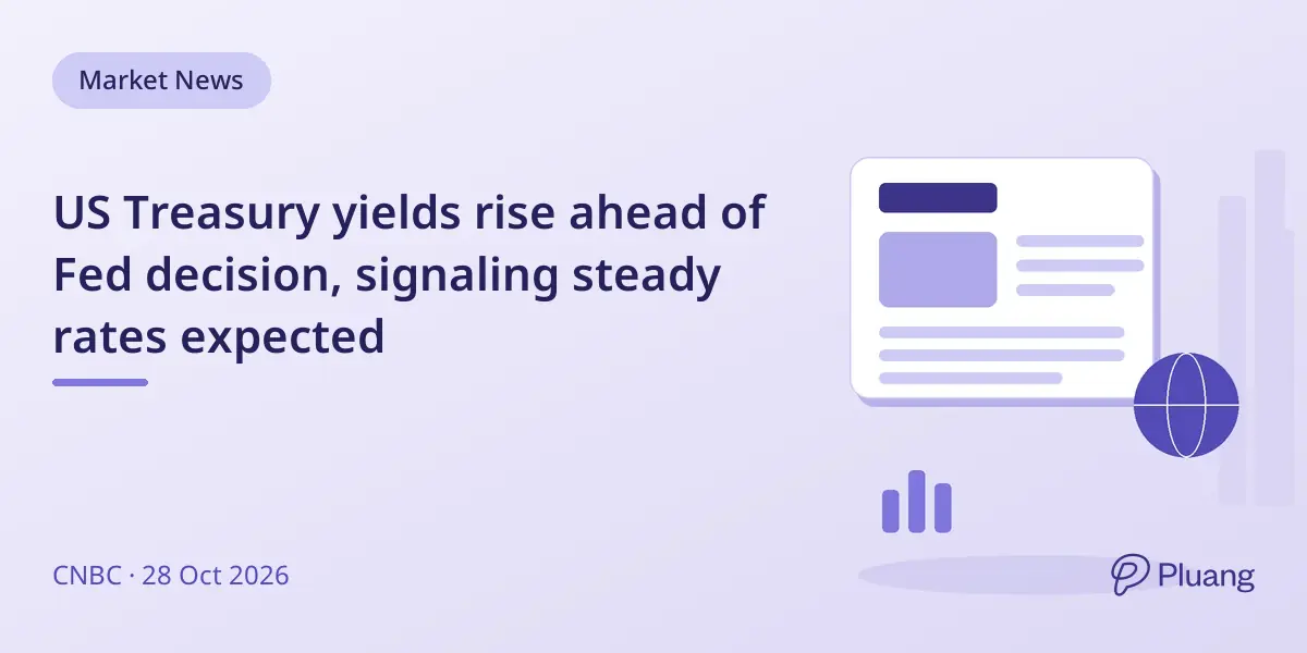 US Treasury yields rise ahead of Fed decision, signaling steady rates expected