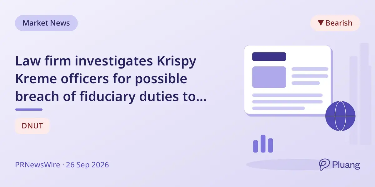 Law firm investigates Krispy Kreme officers for possible breach of fiduciary duties to shareholders.