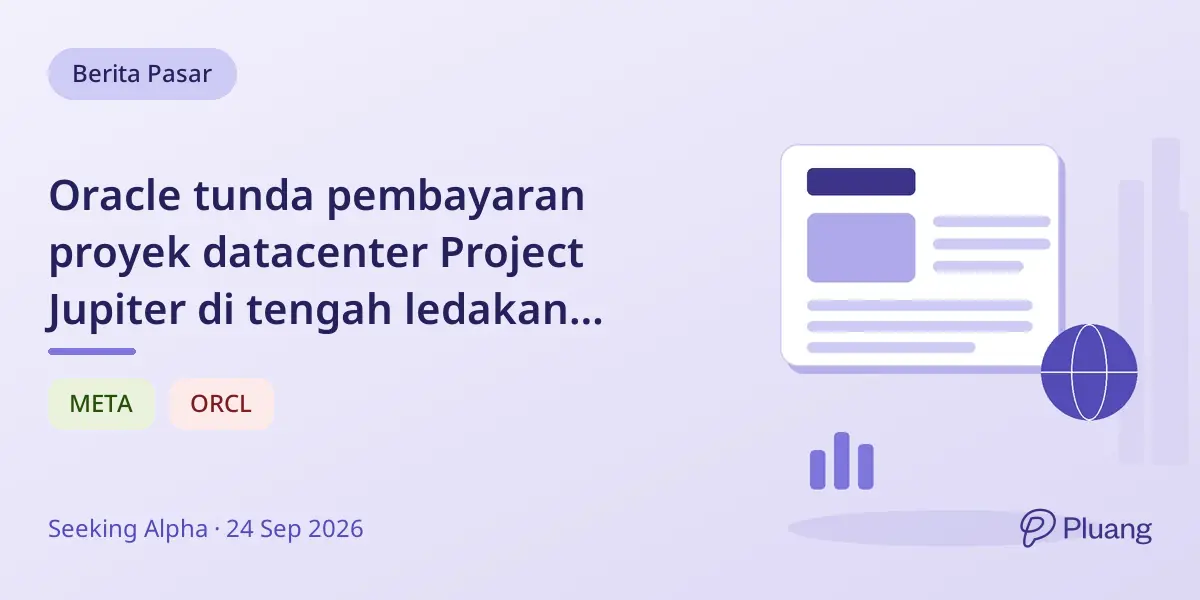 Oracle tunda pembayaran proyek datacenter Project Jupiter di tengah ledakan infrastruktur AI AS senilai $10,3T