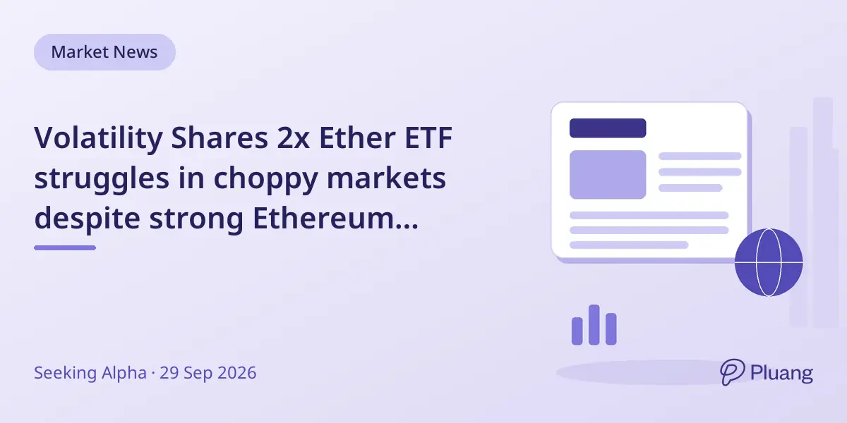 Volatility Shares 2x Ether ETF struggles in choppy markets despite strong Ethereum institutional demand.