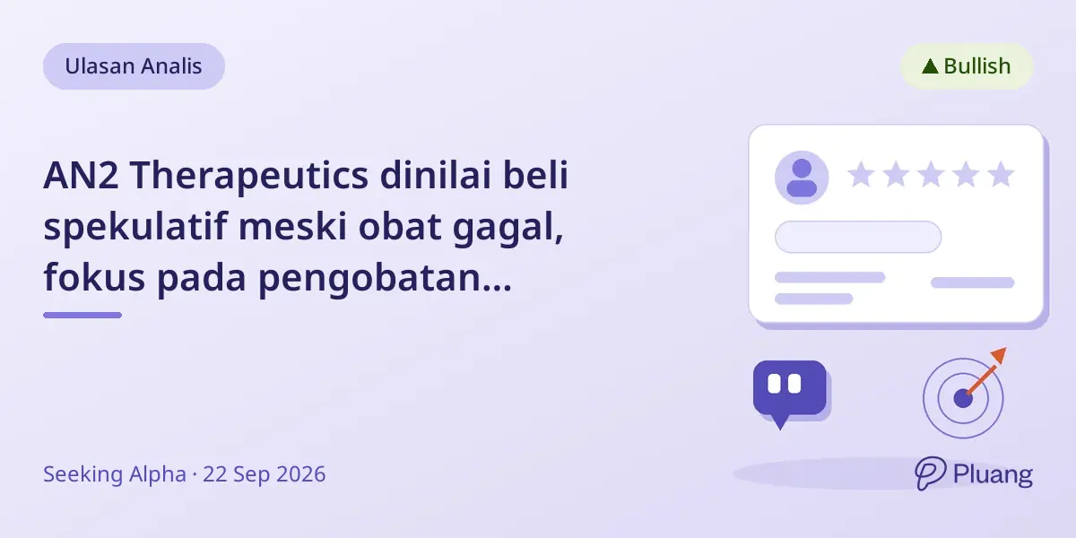 AN2 Therapeutics dinilai beli spekulatif meski obat gagal, fokus pada pengobatan polycythemia vera.