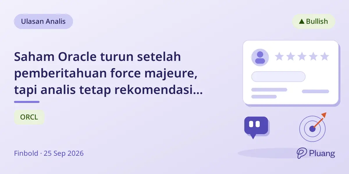 Saham Oracle turun setelah pemberitahuan force majeure, tapi analis tetap rekomendasi beli dengan target $200.