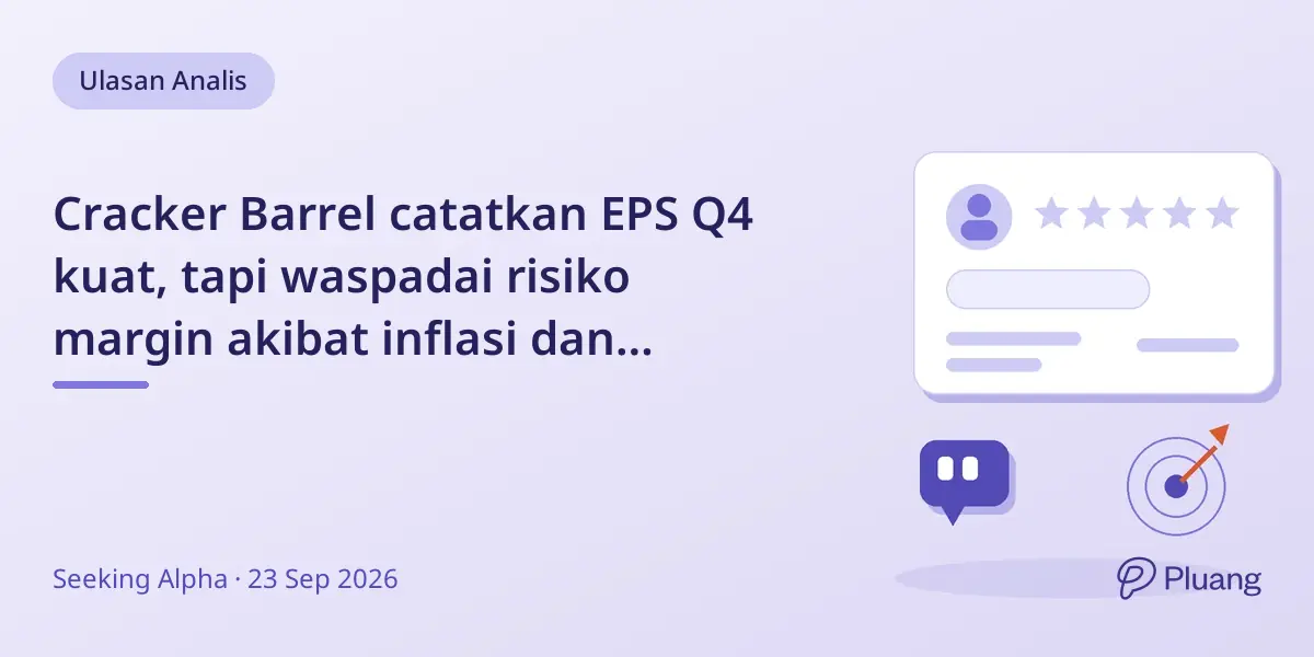 Cracker Barrel catatkan EPS Q4 kuat, tapi waspadai risiko margin akibat inflasi dan tekanan ekonomi