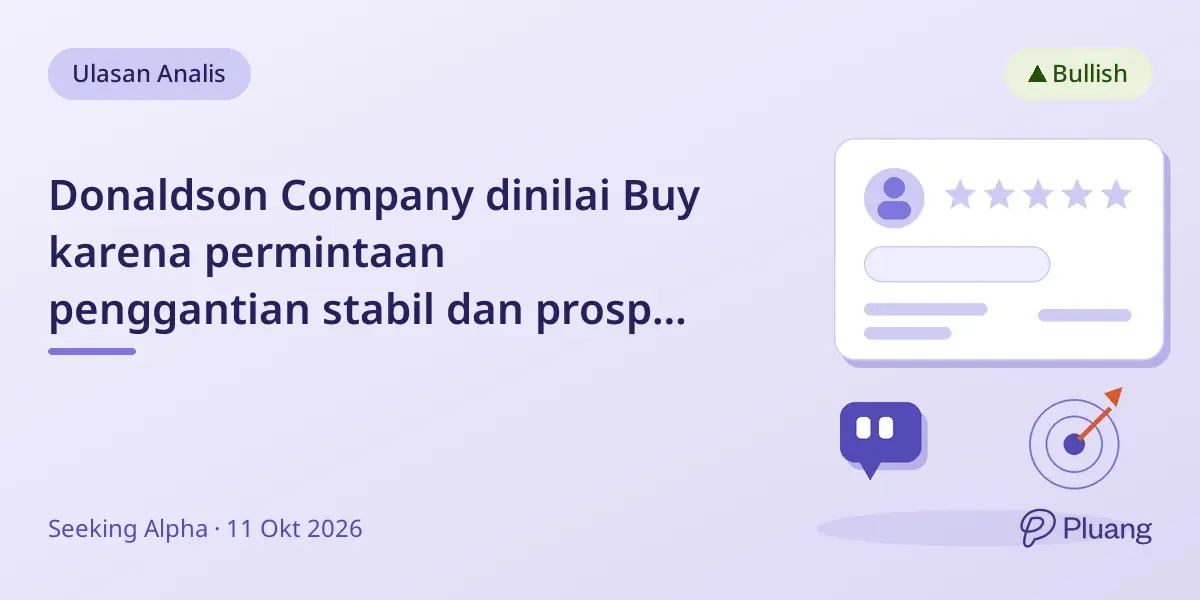 Donaldson Company dinilai Buy karena permintaan penggantian stabil dan prospek pertumbuhan lewat akuisisi.
