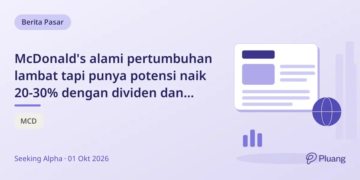 McDonald's alami pertumbuhan lambat tapi punya potensi naik 20-30% dengan dividen dan margin kuat