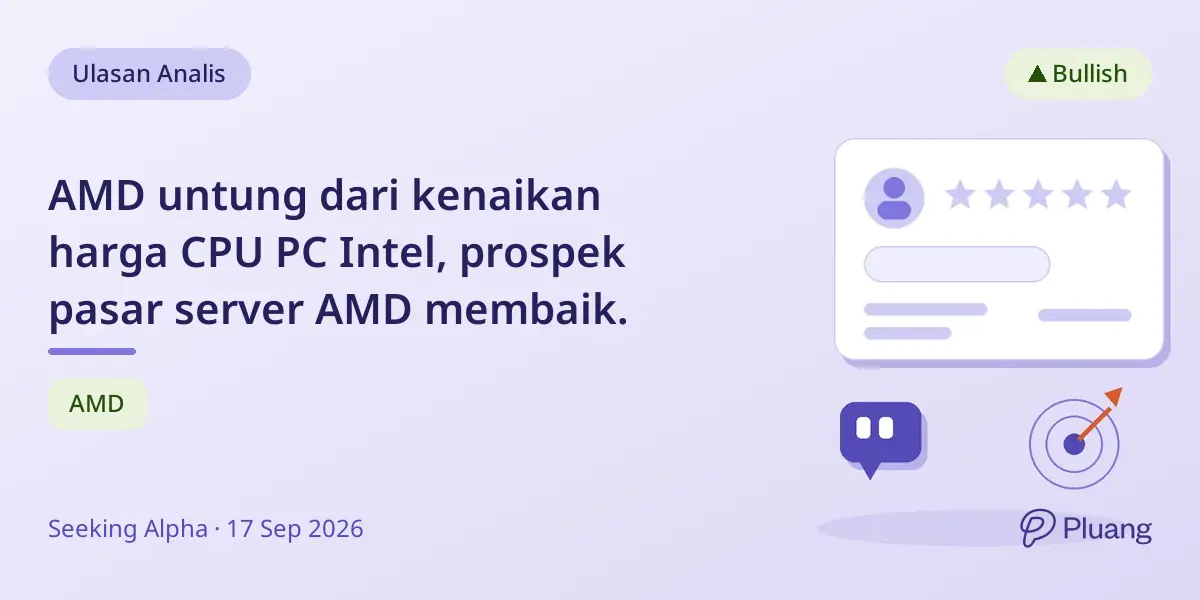 AMD untung dari kenaikan harga CPU PC Intel, prospek pasar server AMD membaik.