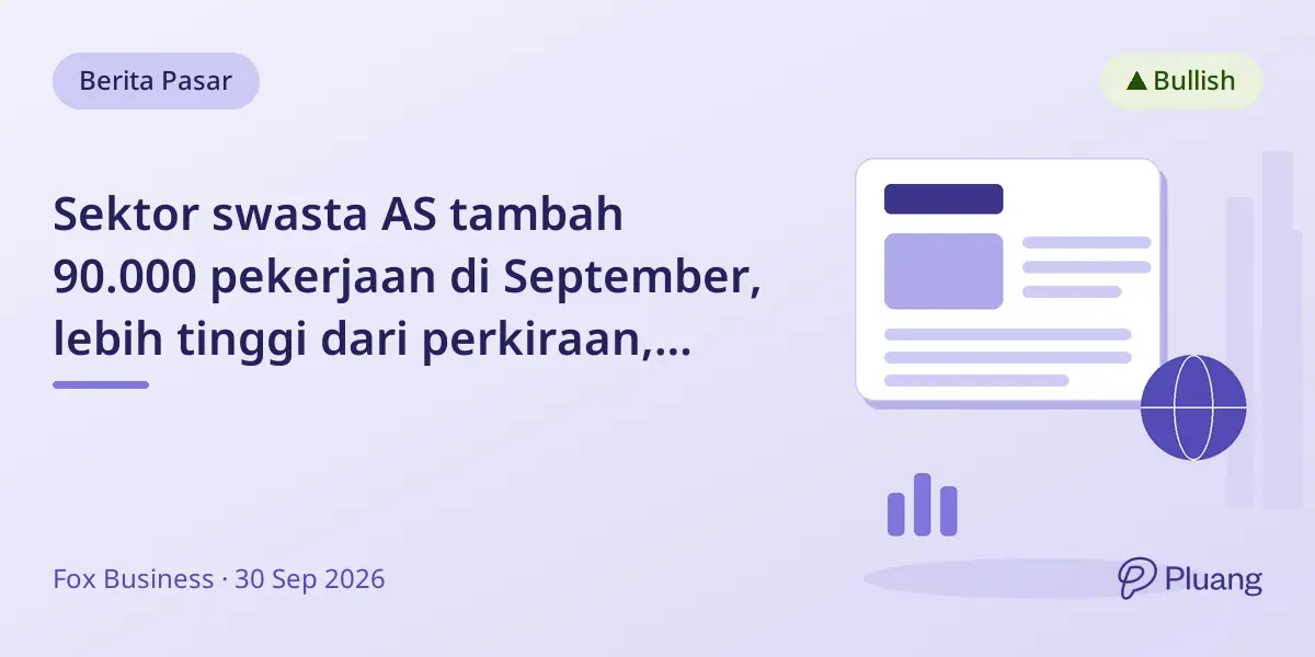 Sektor swasta AS tambah 90.000 pekerjaan di September, lebih tinggi dari perkiraan, tunjukkan ketahanan ekonomi