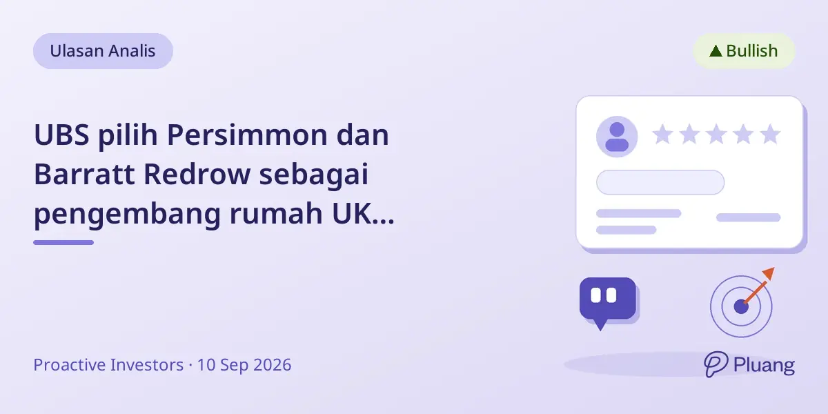UBS pilih Persimmon dan Barratt Redrow sebagai pengembang rumah UK unggulan di tengah tantangan sektor