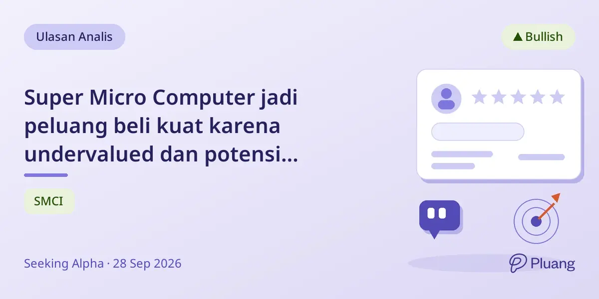 Super Micro Computer jadi peluang beli kuat karena undervalued dan potensi pertumbuhan tinggi.